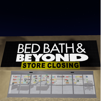 Bed Bath & Beyond Closing Day