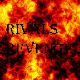 NEW! RIVALS REVENGE!