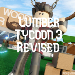 Lumber Tycoon 3 Revised Inspired By Ancestor