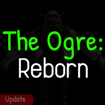 The Ogre: Reborn [HORROR]