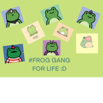 FROG GANG !!!!!!!