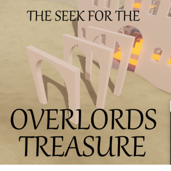 The Seek For The Overlords Treasure