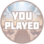 You Played