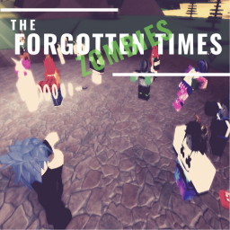 Forgotten Times: Zombies (Testing)