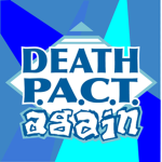 Death P.A.C.T. again