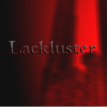 Lackluster