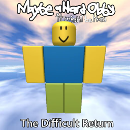 maybe a hard obby: The Difficult Return