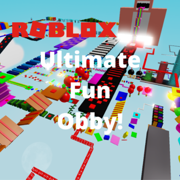 Ultimate Fun Obby!