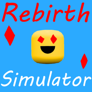 Rebirth Simulator