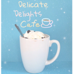 Delicate Delights Cafè!