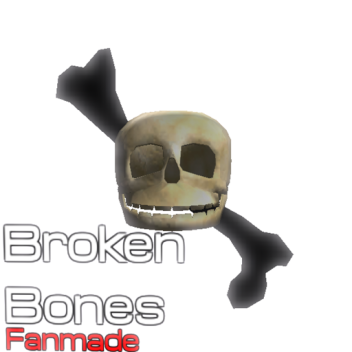 Broken Bones Fanmade [BACK]