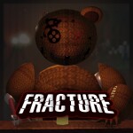 [🧸] FRACTURE