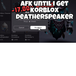 Afk until i get korblox deathspeaker