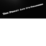 The Priest and It's Followers.