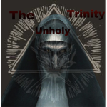 (;The Unholy Trinity;)