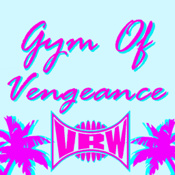 VRW | Gym Of Vengeance
