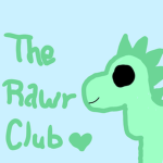 The RAWR club:)