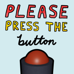 PLEASE Press The Button
