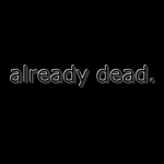 already dead