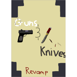 Gun's N' Knives [REVAMP]