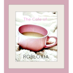 The Cafe of Robloxia