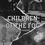 Children of the fog