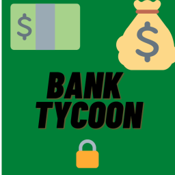 work at a bank tycoon!
