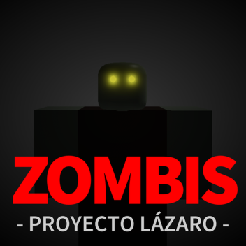 Project Lazarus: 💀 ZOMBIS 💀