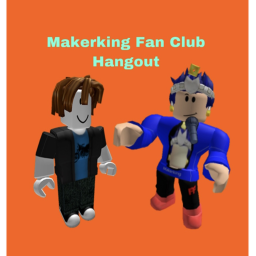 Makerking Fan Club Hangout