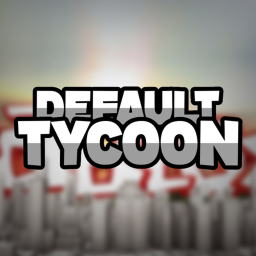 Default Tycoon [FULL RELEASE]