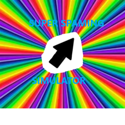 Super Spamming Simulator
