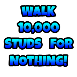 Walk 10,000 studs for nothing