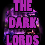 The Dark Lords!