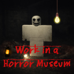 Work in a Horror Museum (RELEASE)