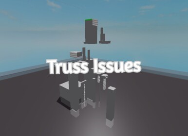 Truss Issues (Tier 5 Obby)