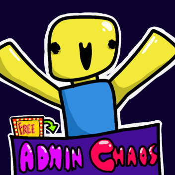 FREE ADMIN CHAOS!!!