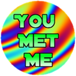 You met the Creator!