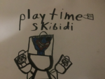 Playtime do. Skibidi