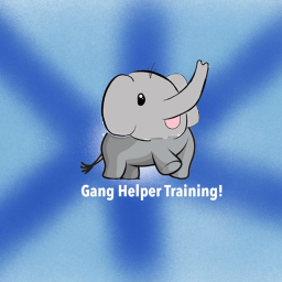 [LOOKING FOR HELPERS] Gang Helper Training!