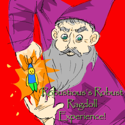 Robustious's Robust Ragdoll Experience!