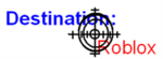 Destination: Roblox