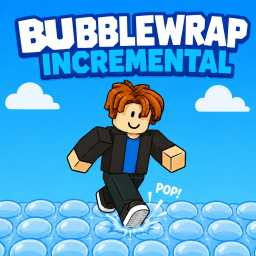 Bubblewrap Incremental [RELEASE🔥]