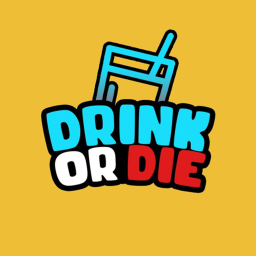 DRINK or DIE!