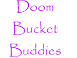 Doom Bucket Buddies