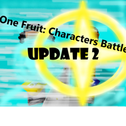 One Fruit : Characters Battle (UPDATE 2)