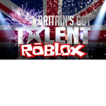 Britain's Got Talent [BGT] (ROBLOX Version)