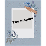 *+• the Maples •+*