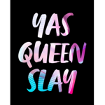 Slay Queeeeens
