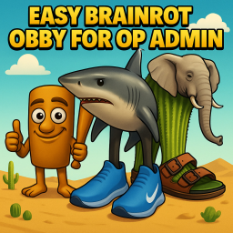 EASY BRAINROT OBBY FOR OP ADMIN