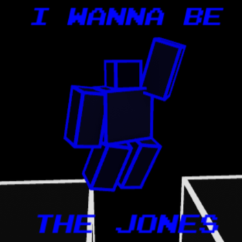 I Wanna Be the Jones!